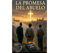 La Promesa del Abuelo: Una novela sobre fe, patria y redención en la España dividida