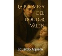 La promesa del doctor Valen: Horror histórico. Su amor la trajo de vuelta. Su sangre la mantiene viva. (Novelas sobrenaturales)