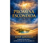 LA PROMESA ESCONDIDA: Cómo descubrir a Dios cuando todo parece vacío (Escuela del Espíritu)