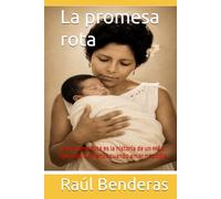 La promesa rota: La promesa rota es la historia de un niño que siguió amando cuando amar no podía.