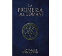 La promessa del domani. Il Codice Angelico (Vol. 3)