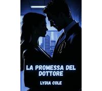 La promessa del dottore: Una storia d’amore (Dottor Amore)