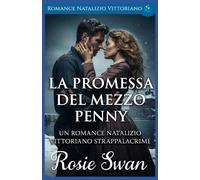 La Promessa Del Mezzo Penny: Romance Natalizio Vittoriano: 2