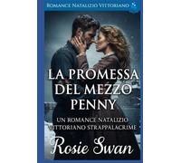 La Promessa Del Mezzo Penny: Romance Natalizio Vittoriano