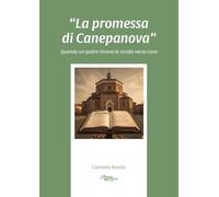 La promessa di Canepanova. Quando un padre ritrova la strada verso casa