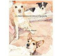 LA PROMESSA DI PEGGY BLOOM (Le fiabe di Peggy Bloom)