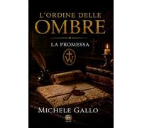 La promessa: Un thriller storico-religioso ambientato nell’Italia dell’Inquisizione (L'ordine delle ombre)