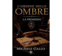 La promessa: Un thriller storico sull’Inquisizione, la vendetta e i segreti del Sant’Uffizio (L'ordine delle ombre)