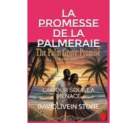 LA PROMESSE DE LA PALMERAIE: L'AMOUR SOUS LA MENACE
