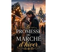 La promesse du marché d'hiver: Une romance d’hiver dans une petite ville