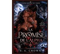 la promise de l alpha: 1 (L'Alpha qu'elle m'a volée)
