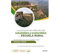 La promoción de estilos de vida saludables y sostenibles en la Escuela Rural: necesidades y retos en la consolidación de la identidad del territorio