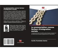 La prononciation comme facteur d'intégration sociale: L'exemplarité dans le système phonologique espagnol et les difficultés des élèves anglophones à la reproduire.