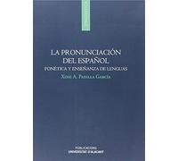 La pronunciación del español: Fonética y enseñanza de lenguas (Monografías)