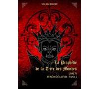 La Prophétie De La Terre Des Mondes - Tome 4 (ebook)