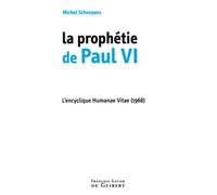 La prophétie de Paul VI: L'encyclique Humanae Vitae (1968) (Spiritualité)