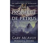 La prophétie de Petrus: 3 (Thrillers Des Archives Secrètes Du Vatican)