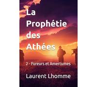 La Prophétie des Athées: Fureurs et Amertumes (2) (Les Chiens de Mars)