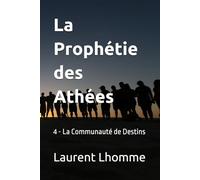 La Prophétie des Athées: La Communauté de Destins (4)