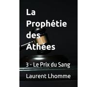 La Prophétie des Athées: Le Prix du Sang (3) (Les Chiens de Mars)