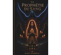 La Prophétie du Sang: Tome 1 Les Fantômes du passé