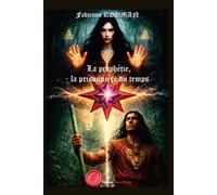 LA PROPHÉTIE tome 2 : La prisonnière du temps