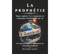 La prophétie vous amène à ce dernier et tragique événement de la fin lʼAntéchrist: Les quatre points cardinaux de lʼhistoire humaine