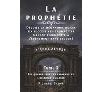 La prophétie vous introduit en ce futur exposant le processus de ces six successives trompettes menant à lʼévénement tant redouté lʼApocalypse: Les quatre points cardinaux de lʼhistoire humaine