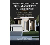 LA PROPIEDAD DE LA VIVIENDA ESTÁ MÁS CERCA DE LO QUE PIENSAS: CUANDO TIENES WILL, TIENES UNA FORMA DE COMPRAR UNA CASA