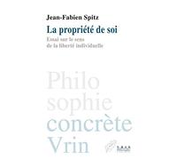 La propriété de soi, essai sur le sens de la liberté individuelle (Philosophie Concrete)
