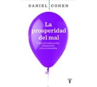 La Prosperidad Del Mal: Una Introduccion Inquieta A La Economia