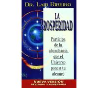 La prosperidad: Participa de la Abundancia Que el Universo Pone A Tu Alcanse (Programación Neurolingüística)