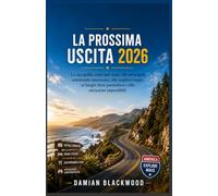 LA PROSSIMA USCITA 2026: La tua guida, stato per stato, alle principali autostrade americane, alle migliori tappe, ai luoghi dove pernottare e alle attrazioni imperdibili.