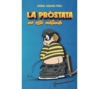 LA PRÓSTATA ME ESTÁ MATANDO