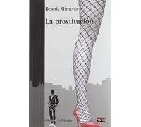 La prostitución: Aportaciones Para Un Debate Abierto (GENERAL UNIVERSITARIA (SGU))