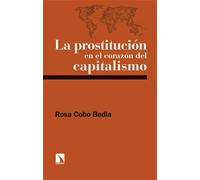 La prostitución en el corazón del capitalismo | Rosa Cobo