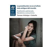 La prostitución no es el oficio más antiguo del mundo: Prostitución: patriarcado, liberalismo y consumismo: 31 (La Nau, Sèrie Minor)