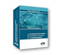 La Proteccion De Datos De Caracter Personal En La Justicia Penal