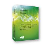 La protección de datos de carácter sensible: Historia Clinica Digital y Big Data en Salud | Lucía Cristea Uivaru