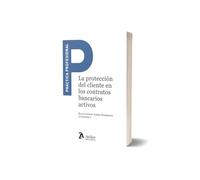 La protección del cliente en los contratos bancarios activos