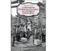 La Protección Del Patrimonio Cultural De La Provincia De Ciudad Real