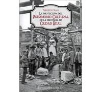 LA PROTECCIÓN DEL PATRIMONIO CULTURAL DE LA PROVINCIA DE CIUDAD REAL: Las comisiones provinciales de Monumentos y de Patrimonio: 242 (General)