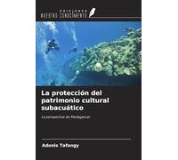 La protección del patrimonio cultural subacuático: La perspectiva de Madagascar
