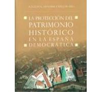 La Proteccion Del Patrimonio Historico En La España Democratica