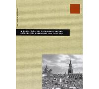 La protección del patrimonio urbano: 2 (Textos de arquitectura)