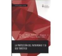 La Proteccion Del Patrimonio Y Su Uso Turistico