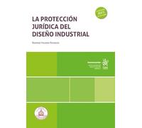 La protección jurídica del diseño industrial (Monografías)