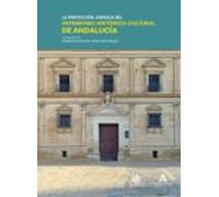 La protección jurídica del patrimonio histórico-cultural de Andalucía