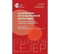 La protection de la souveraineté par les juges: Contentieux administratif, contentieux constitutionnel