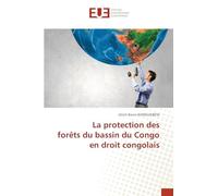 La protection des forêts du bassin du Congo en droit congolais